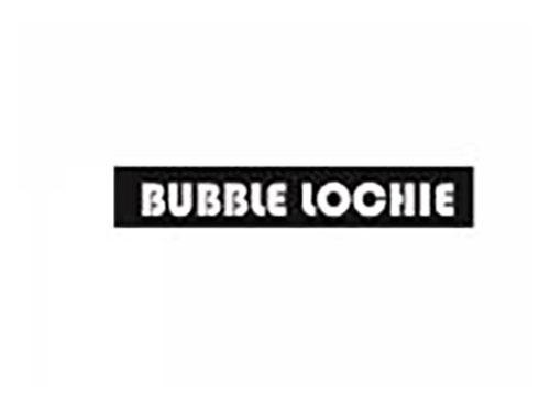 BUBBLE LOCHIE