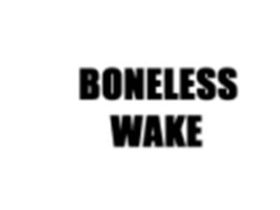 BONELESSWAKE