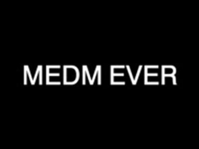 MEDM EVER